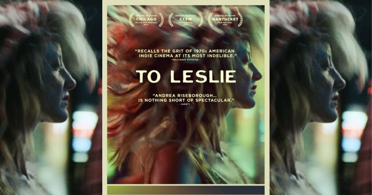 Movie Poster for "To Leslie" shows a close up of the main character dancing with her hair swirling around her head.