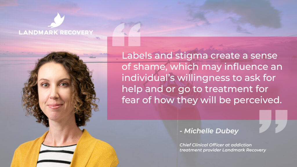 Landmark Recovery Chief Clinical officer Michelle Dubey comments on the stigma of addiction