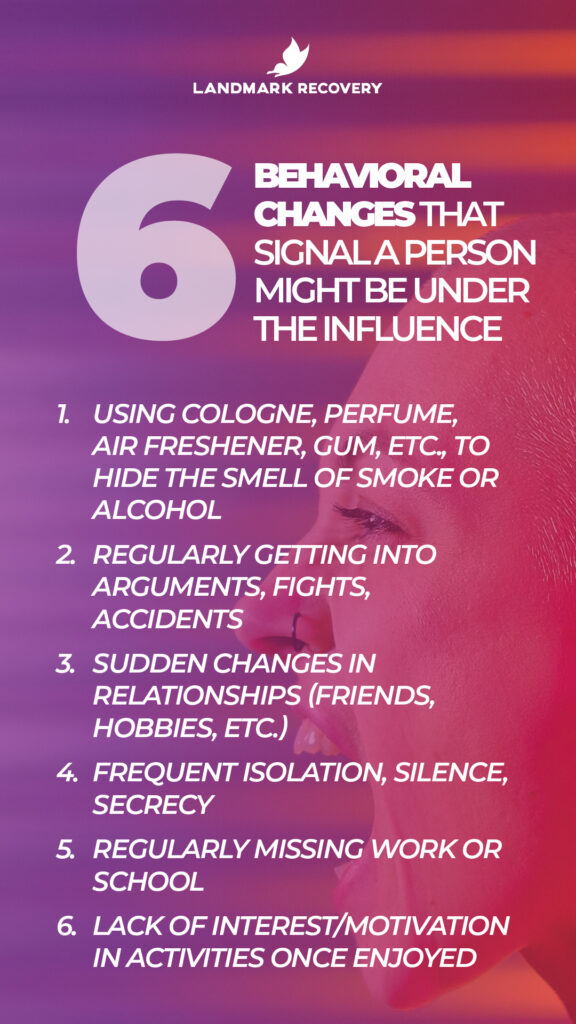 six behavioral changes that signal a person might be under the influence of drugs or alcohol
