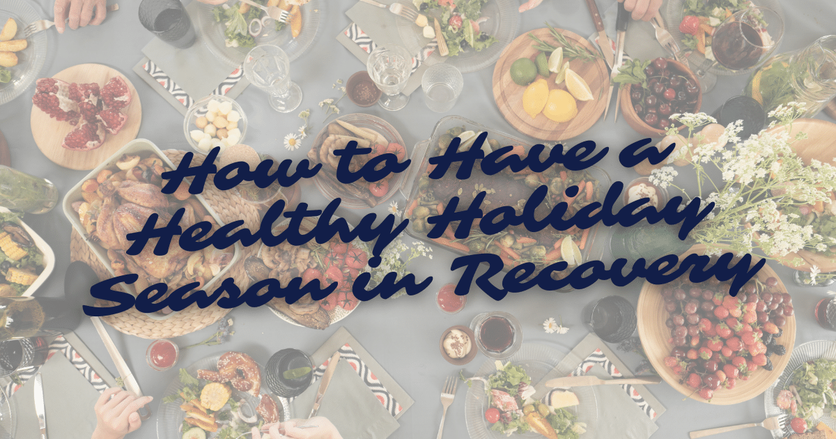 Eating healthy over the holidays can help those in recovery maintain their progress